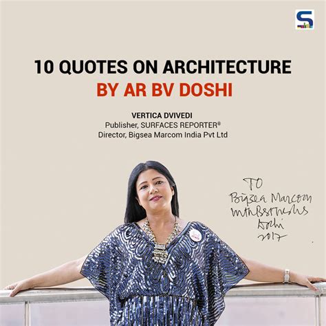 10 Quotes On Architecture By Ar Bv Doshi Selected By Vertica Dvivedi