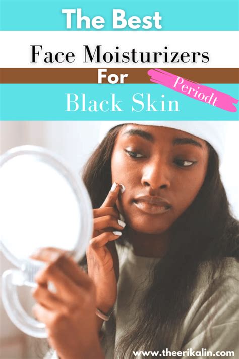 29 Of The Best Moisturizers For Black Skin Face And Body The Erika Lin