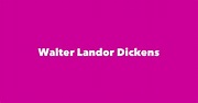 Walter Landor Dickens - Spouse, Children, Birthday & More