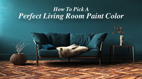 How To Pick A Perfect Living Room Paint Color The Pinnacle List