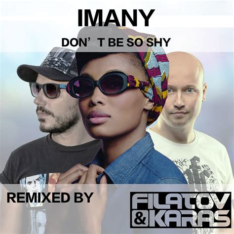 Imany feat Filatov & Karas – Don't Be So Shy (Extended Mix) – Filatov