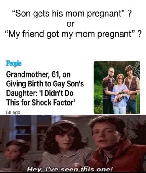 “son Gets His Mom Pregnant” Or “my Friend Got My Mom Pregnant