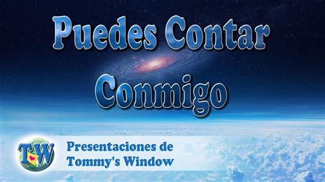 ¡puedes Contar Conmigo Tommys Window Español Youtube