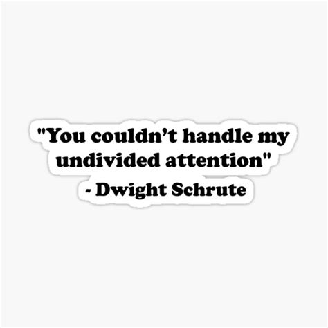 Dwight Schrute Quote Dunder Mifflin The Office Quote Undivided