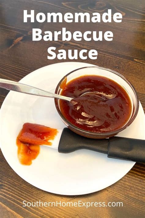 Quick And Easy Homemade Barbecue Sauce Recipe Southern Home Express