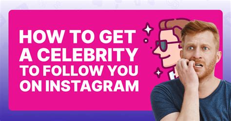 How To Get A Celebrity To Follow You On Instagram Viralyft