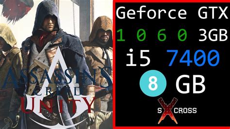 Assassin S Creed Unity GTX 1060 3GB I5 7400 8 GB Ultra
