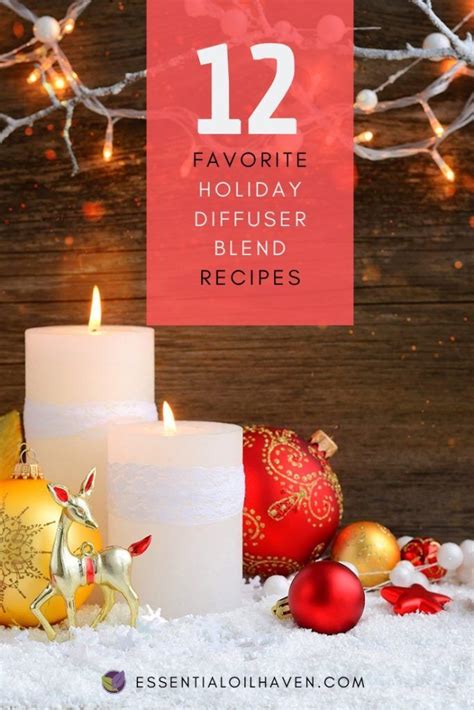 12 Of My Favorite Essential Oils Christmas Diffuser Blends Essential