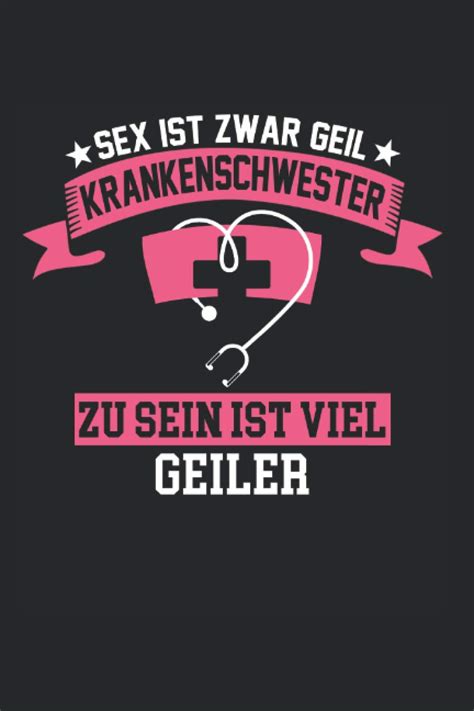 Sex Ist Zwar Geil Krankenschwester Zu Sein Ist Viel Geiler