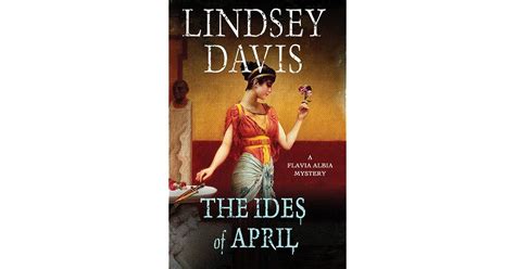 The Ides Of April Flavia Albia Mystery 1 By Lindsey Davis