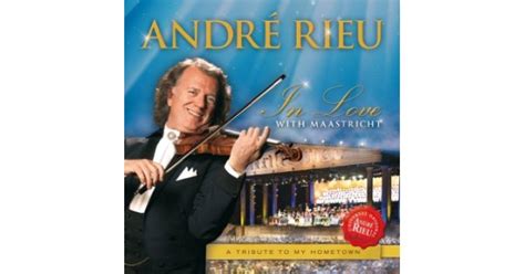 Cd André Rieu In Love With Maastricht A Tribute To My Hometown