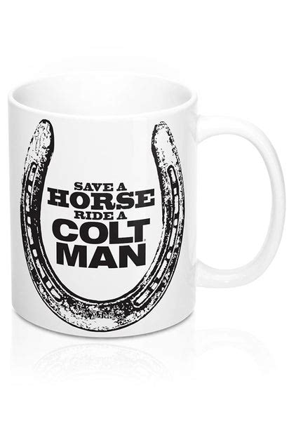 Save A Horse Ride A Colt Man Mug Csg Store