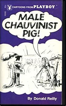 Male Chauvinist Pig Cartoons From Playboy Amazon Co Uk Reilly