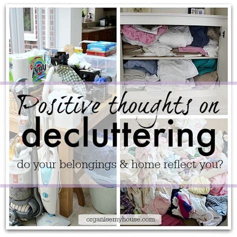 Positive Decluttering This Is A Much Better Way To Think About Things