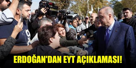 Cumhurbaşkanı Erdoğan Dan Eyt Açıklaması