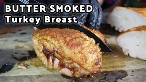 butter injected smoked turkey breast on the traeger pellet grill youtube