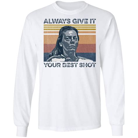 Aileen Wuornos Always Give It Your Best Shot Shirt Hoodie