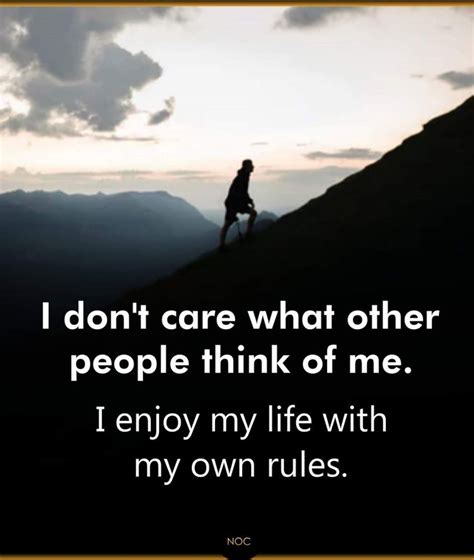I Dont Care What Other People Think Of Me Wisdom Quotes Mood