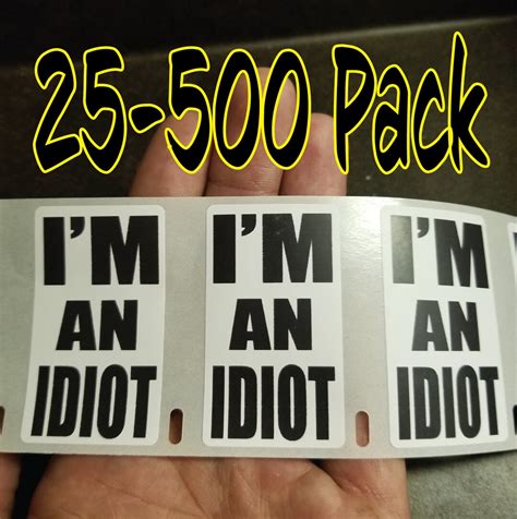 Im An Idiot 25 500pack Lot Bulk Gag Hard Hat Prank Stickers Decals Labels April Fools Youre Im