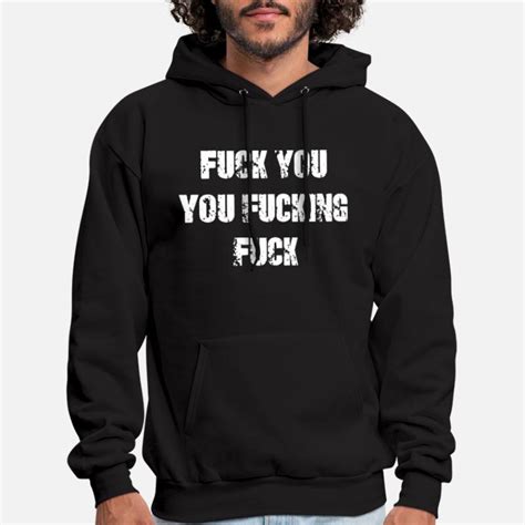 Shop Fuck You Hoodies And Sweatshirts Online Spreadshirt