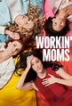 Workin' Moms - Série (2017) - SensCritique