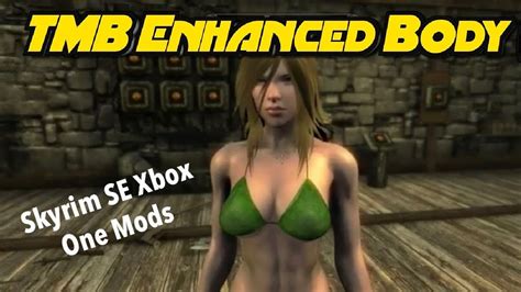 Tmb Enhanced Body Skyrim Se Xbox One Mods Youtube