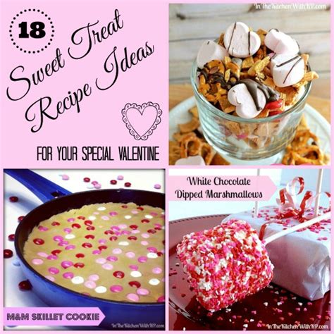 18 Sweet Treat Recipe Ideas For Your Special Valentine In The Kitchen With Kp