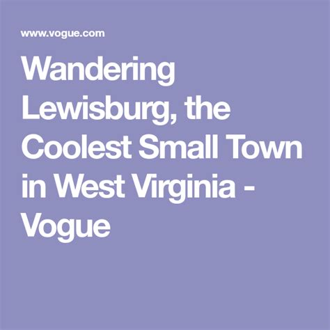 Wandering Lewisburg The Coolest Small Town In West Virginia Towns In