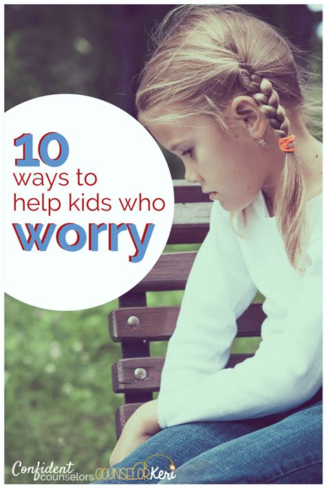 10 Ways School Counselors Can Help Kids With Worry Use These Worry