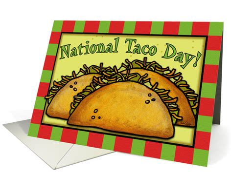 Millions love to indulge in eating crispy and delicious tortilla chips, and that's why there's a special day dedicated to the food. Greeting Card Universe: Let's "Taco 'Bout" National Taco Day Greeting Cards