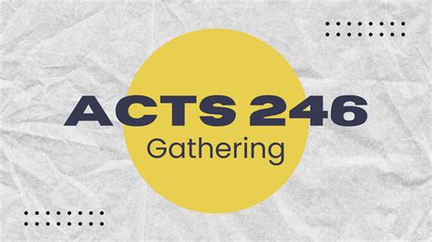 Acts 246 Gathering — Salinas Valley Community Church