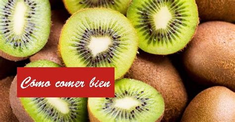 Kiwi Fruta Que No Puede Faltar En Otoño Por La Vitamina C El Cierre
