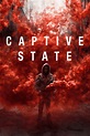 Captive State (2019) - Posters — The Movie Database (TMDb)