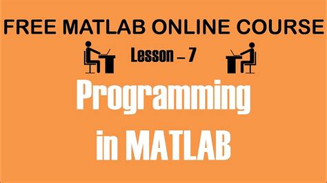 Programming In Matlab Lesson 7 Free Matlab Online Course Youtube