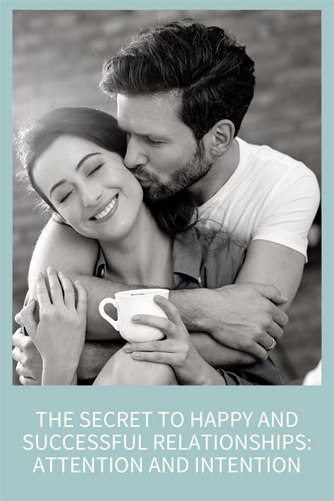 The Secret To Happy Successful Relationships Attention And Intention Abby Medcalf