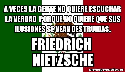 Meme Personalizado A Veces La Gente No Quiere Escuchar La Verdad