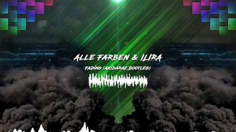 Alle Farben And Ilira Fading Akidaraz Hardstyle Bootleg Youtube