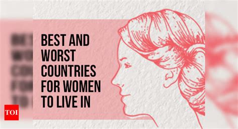 Infographic Best And The Worst Countries For Women Times Of India