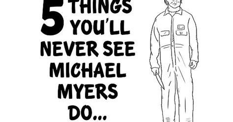 5 Things You’ll Never See Michael Myers Do Album On Imgur