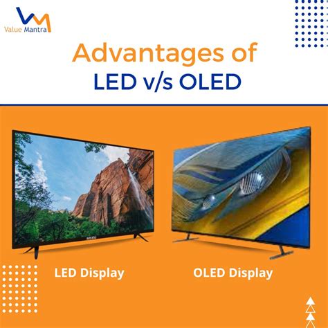 Advantages Of Oled Vs Led Which Display Is Best Valuemantra