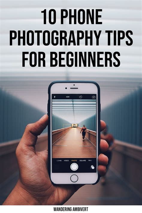 10 Phone Photography Tips For Beginners Photography Tips Iphone