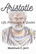 Aristotle: Life, Philosophy & Quotes by Mazimum C. Jerri, Paperback ...