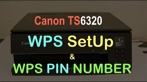Canon Ts6320 Wps Setup And Wps Pin Number Youtube