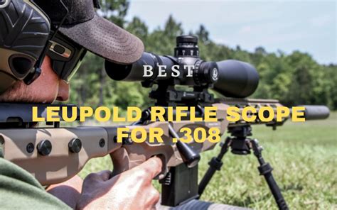 The 5 Best Leupold Rifle Scope For 308 Of 2023 December Tested