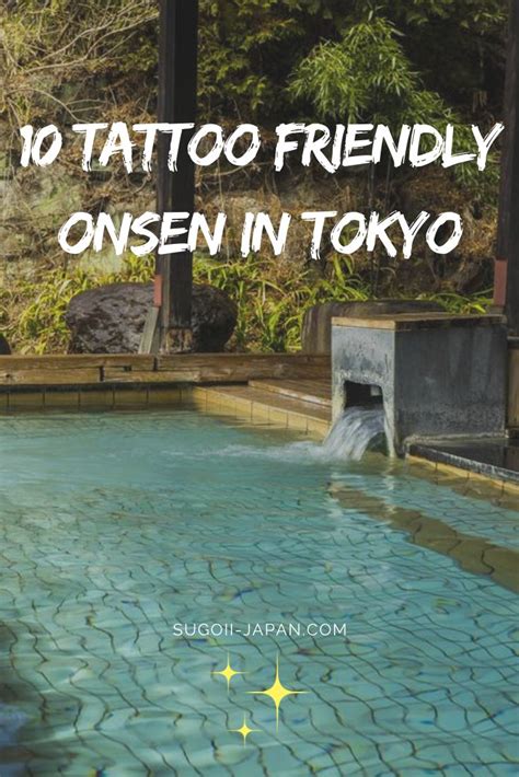 10 Tattoo Friendly Onsen In Tokyo And Around Japan Vacation Japan Travel Tokyo Japan Travel