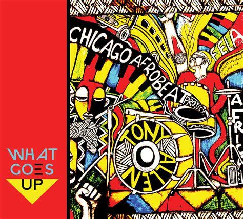 Αποτέλεσμα εικόνας για Chicago Afrobeat Project And Tony Allen What Goes Up