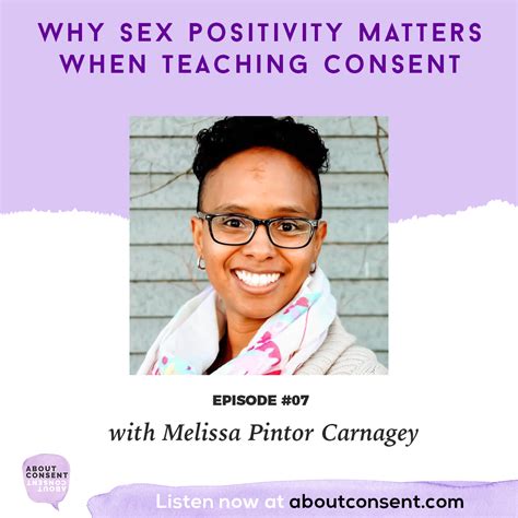 Ep 07 Why Sex Positivity Matters When Teaching Consent About Consent
