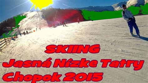 Skiing СЛОВАКИЯ НИЗКИЕ ТАТРЫ Jasná Nízke Tatry Chopok 2015 Youtube