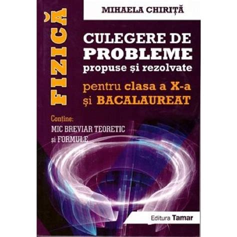 Fizica Clasa 10 Culegere De Probleme Propuse Si Rezolvate Mihaela