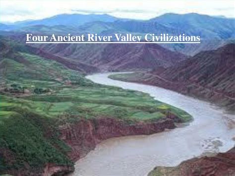 Ppt Four River Valley Civilizations Powerpoint Presentation Free